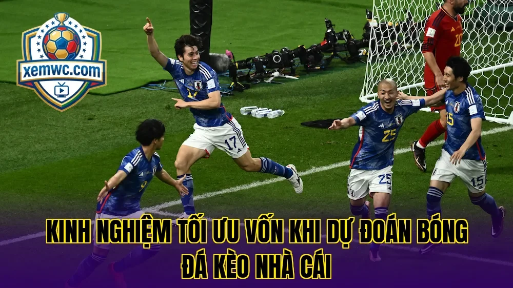 Kinh nghiệm tối ưu vốn khi dự đoán bóng đá kèo nhà cái
