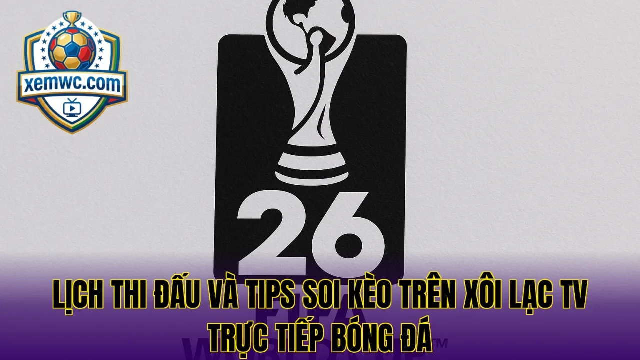 Lịch thi đấu và tips soi kèo trên xôi lạc tv trực tiếp bóng đá