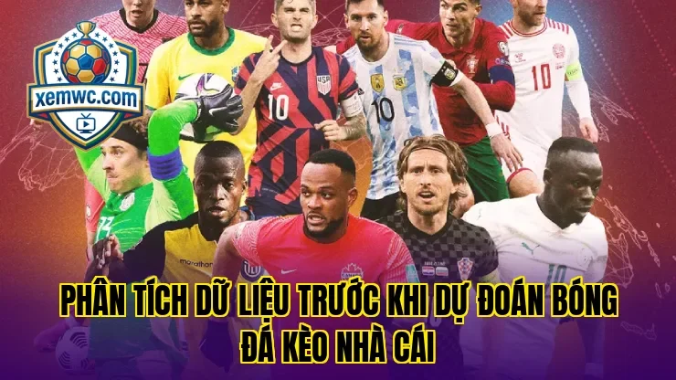 Phân tích dữ liệu trước khi dự đoán bóng đá kèo nhà cái