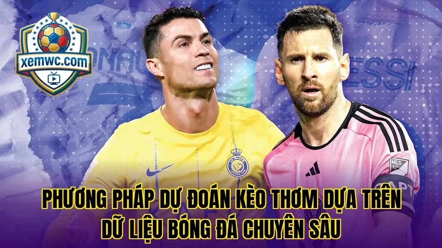 Phương pháp dự đoán kèo thơm dựa trên dữ liệu bóng đá chuyên sâu