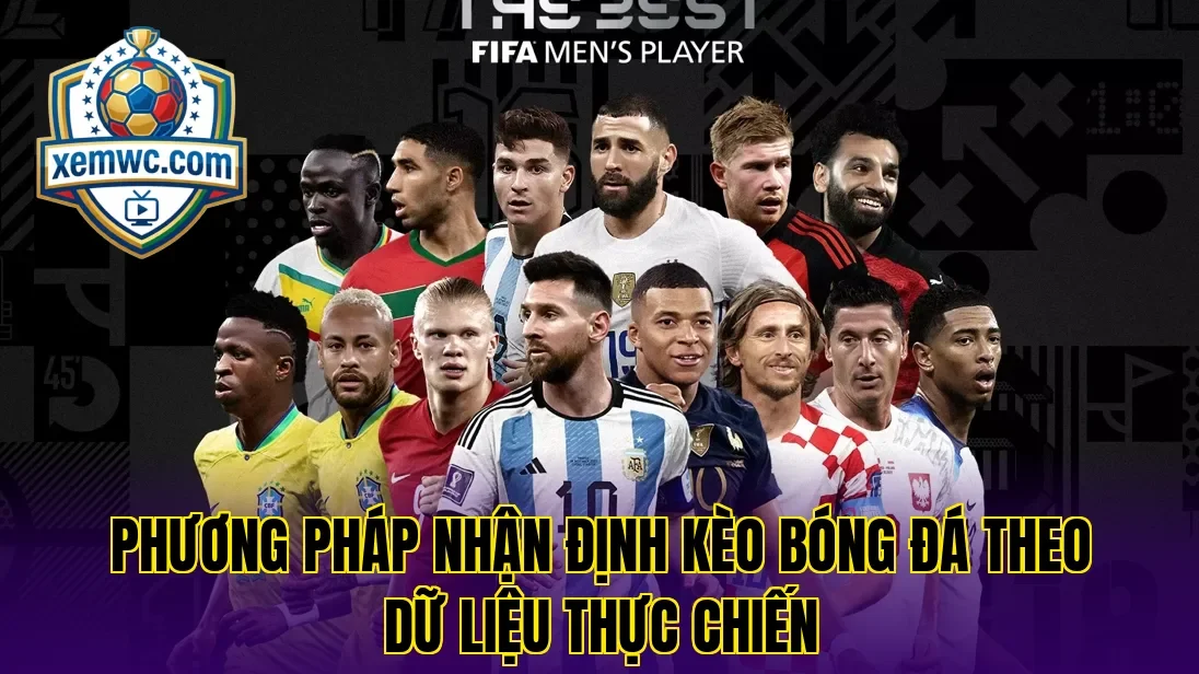 Phương pháp nhận định kèo bóng đá theo dữ liệu thực chiến