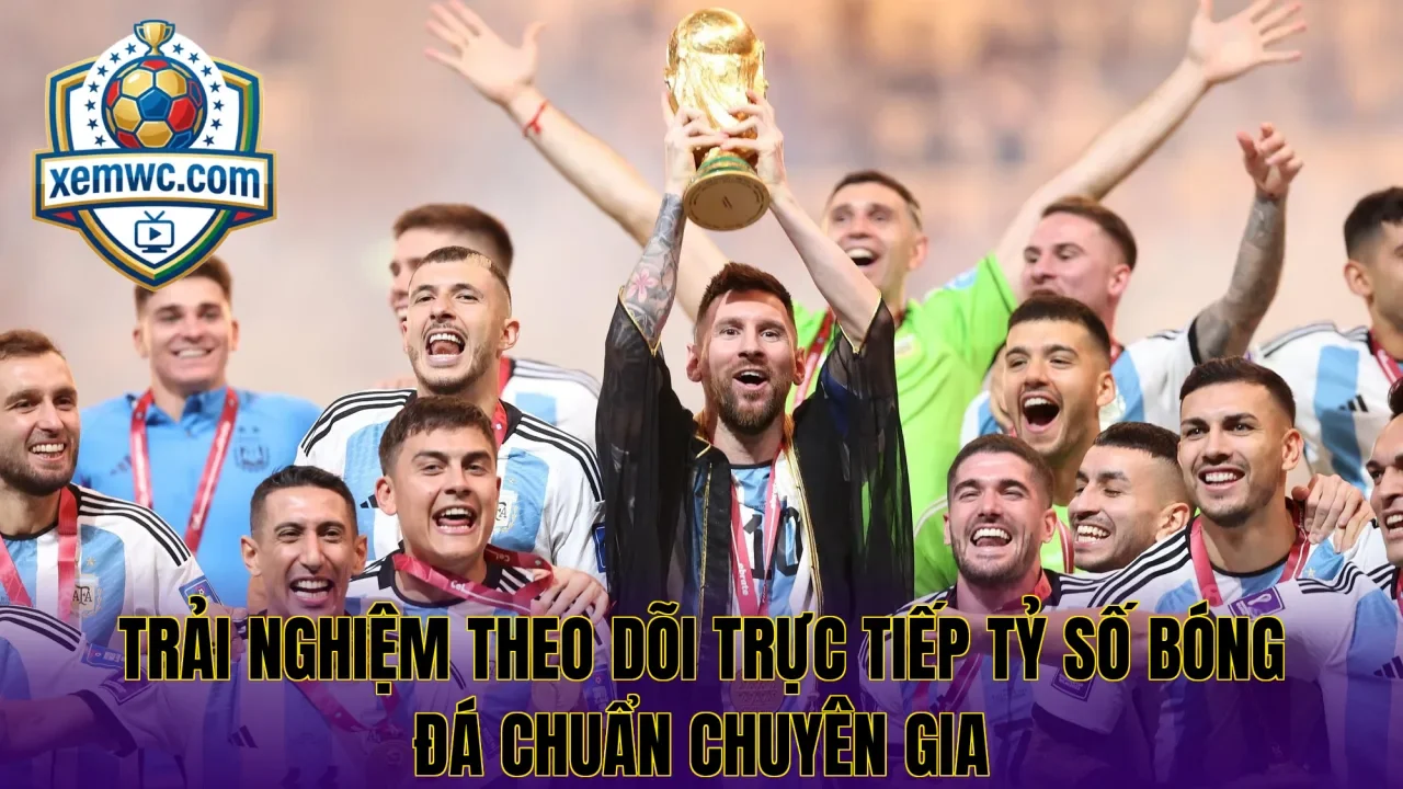 Trải nghiệm theo dõi trực tiếp tỷ số bóng đá chuẩn chuyên gia